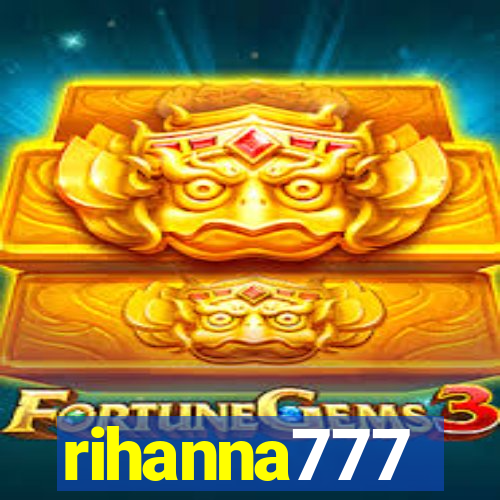 rihanna777