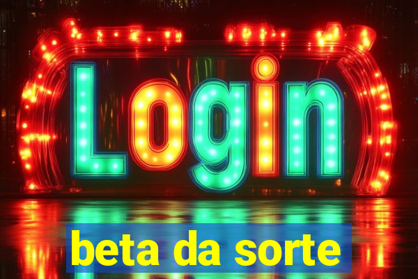 beta da sorte