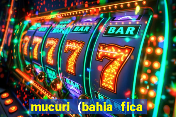 mucuri (bahia fica perto de onde)