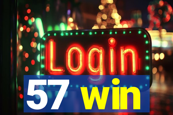 57 win