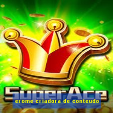 erome criadora de conteudo