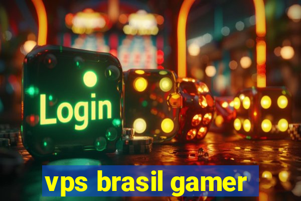 vps brasil gamer