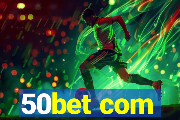 50bet com