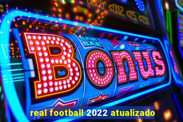 real football 2022 atualizado