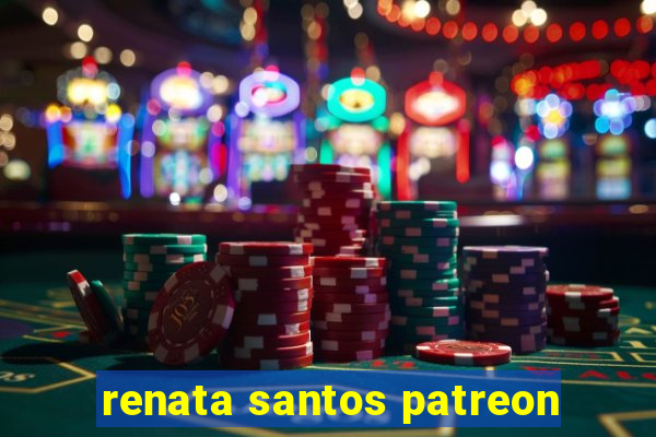 renata santos patreon