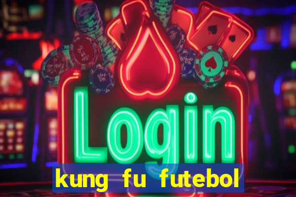 kung fu futebol clube dublado download utorrent