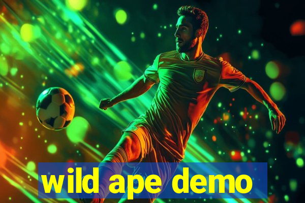 wild ape demo