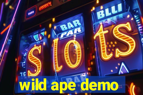 wild ape demo