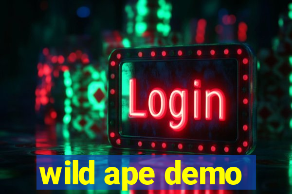 wild ape demo