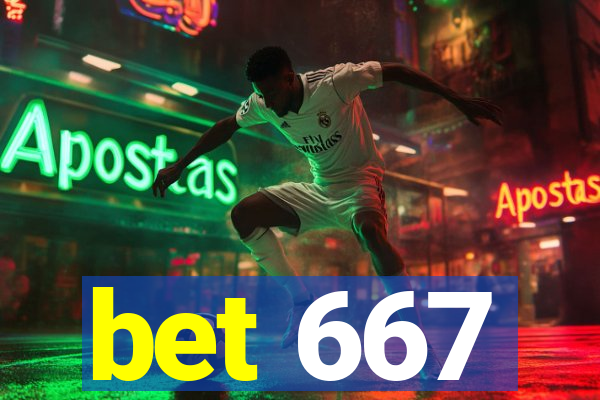 bet 667
