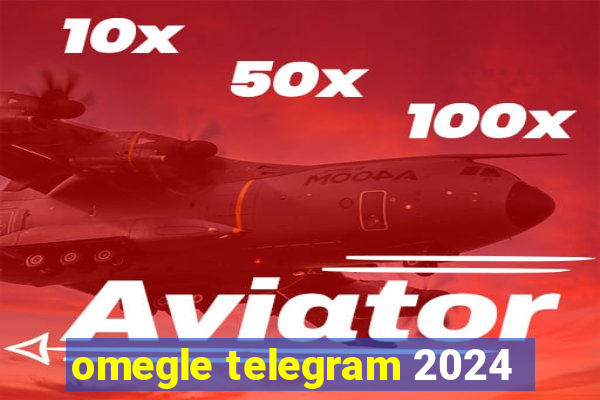 omegle telegram 2024