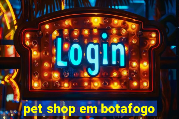 pet shop em botafogo