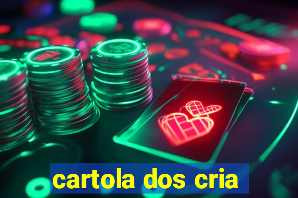 cartola dos cria