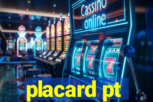 placard pt