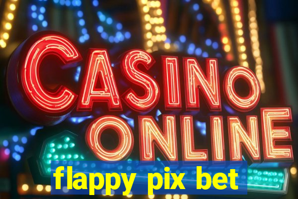 flappy pix bet