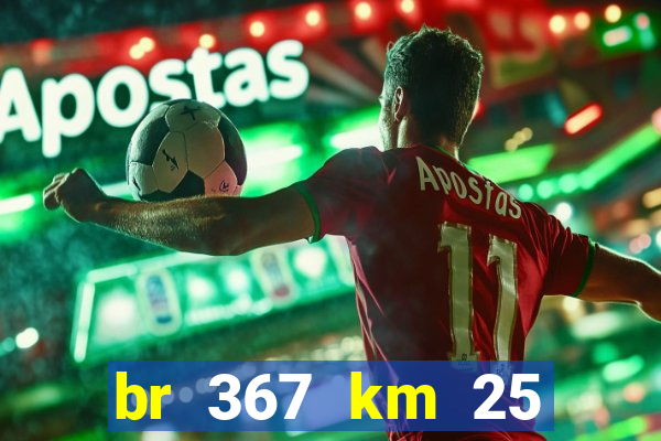 br 367 km 25 porto seguro