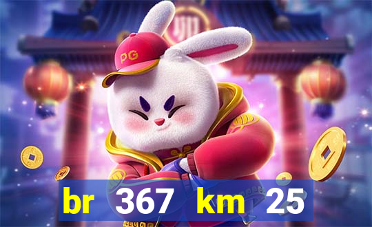 br 367 km 25 porto seguro