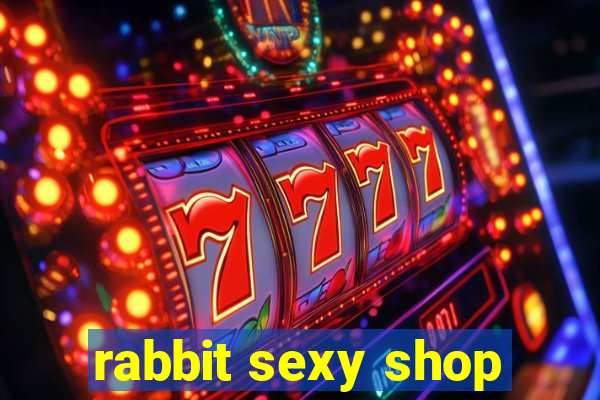 rabbit sexy shop