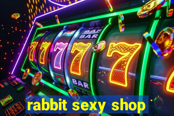 rabbit sexy shop