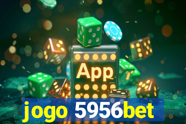 jogo 5956bet
