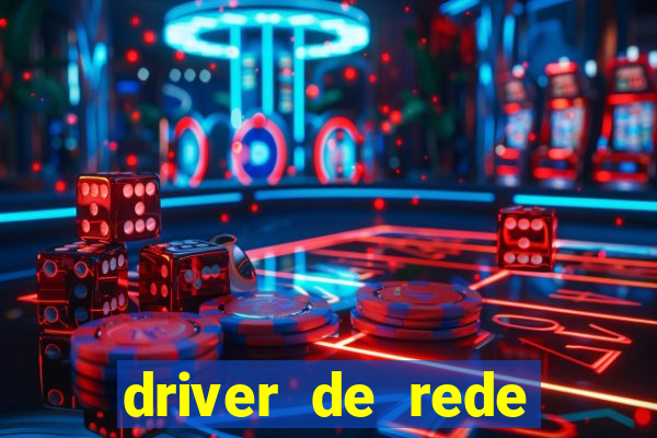 driver de rede windows 7 32 bits