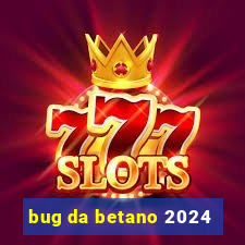 bug da betano 2024