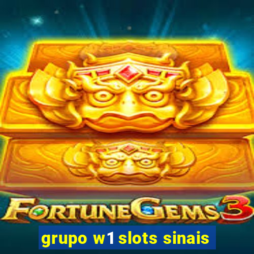 grupo w1 slots sinais