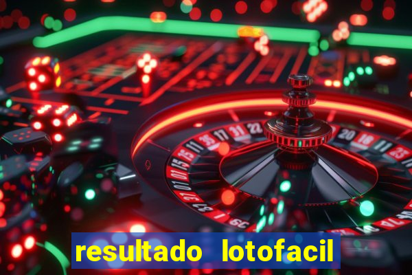 resultado lotofacil 2949 giga sena