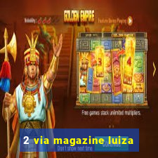 2 via magazine luiza