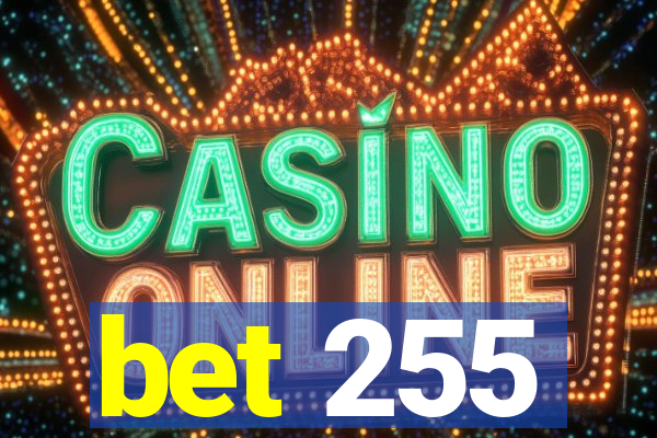 bet 255
