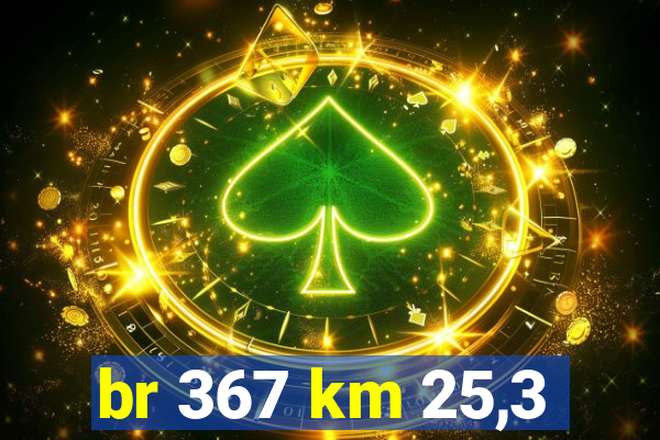 br 367 km 25,3