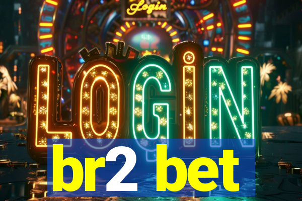 br2 bet