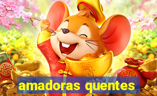 amadoras quentes