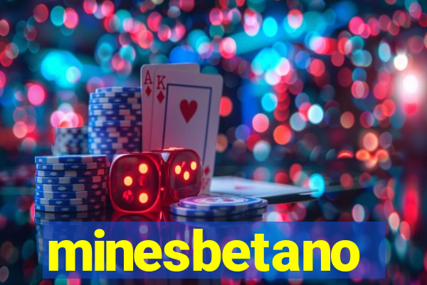 minesbetano