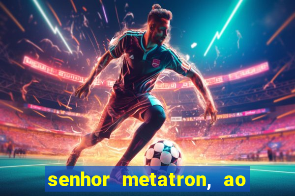 senhor metatron, ao senhor maitreya e a saint germain