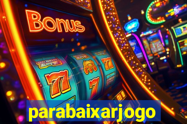 parabaixarjogo