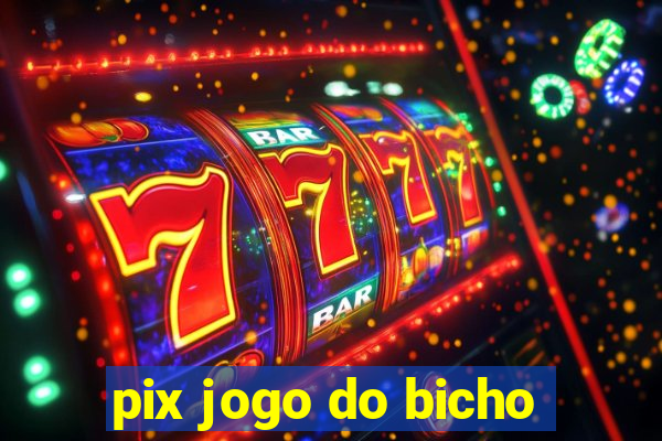 pix jogo do bicho