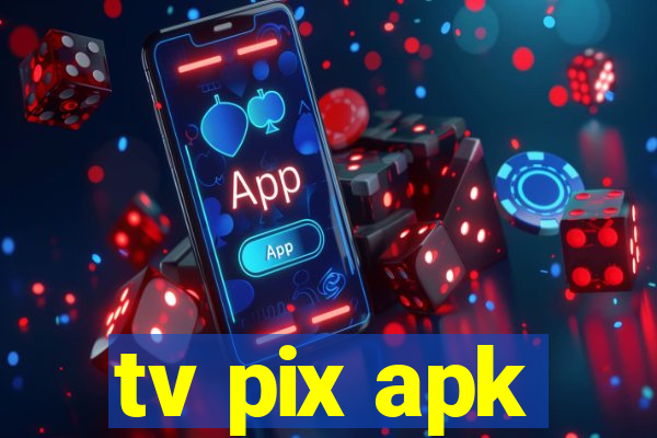 tv pix apk