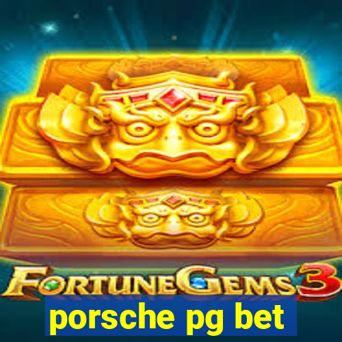 porsche pg bet