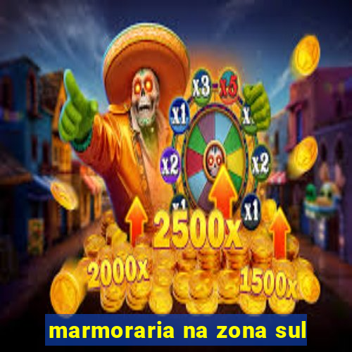 marmoraria na zona sul