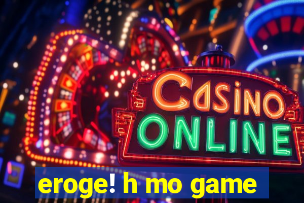 eroge! h mo game