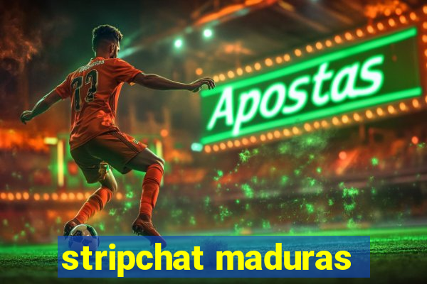 stripchat maduras