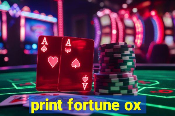 print fortune ox
