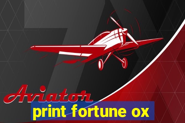 print fortune ox