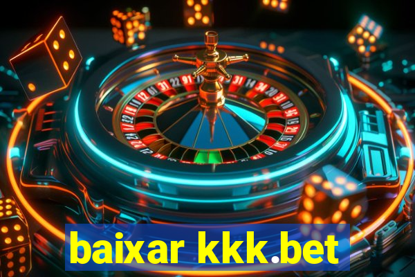 baixar kkk.bet