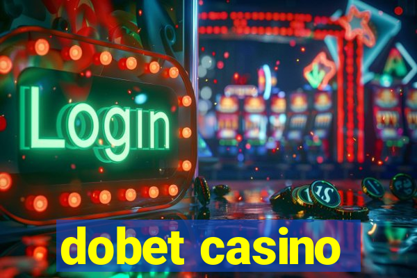 dobet casino