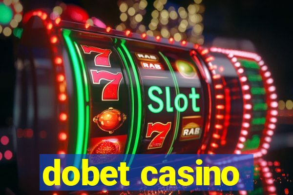 dobet casino