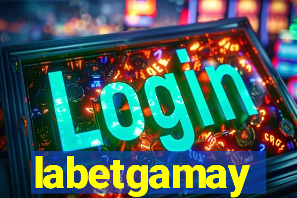 labetgamay
