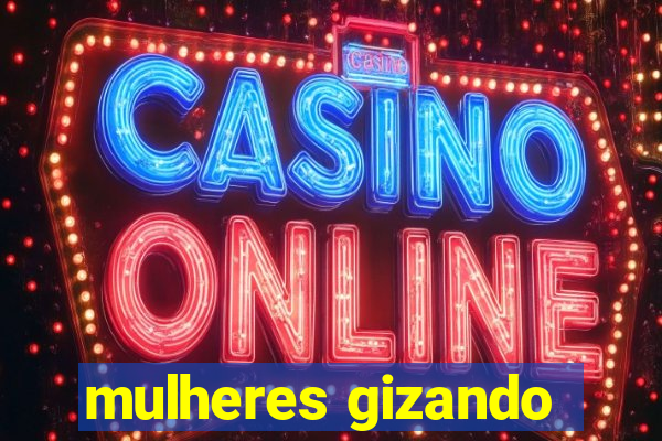 mulheres gizando