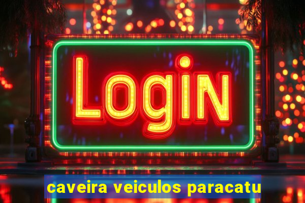 caveira veiculos paracatu